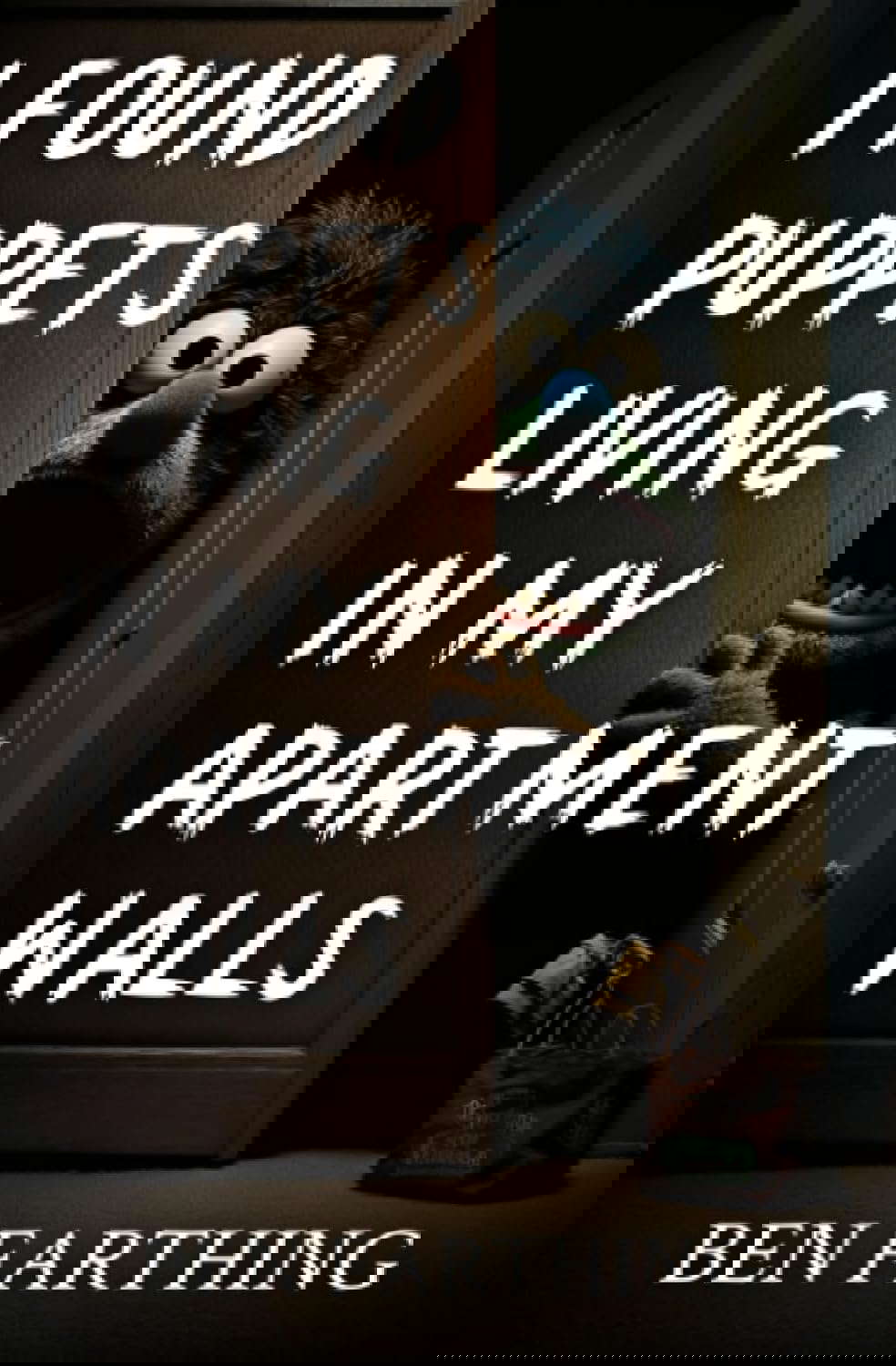 I Found Puppets Living In My Apartment Walls (I Found Horror) poster