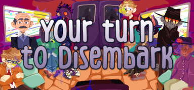 Your Turn to Disembark capsule