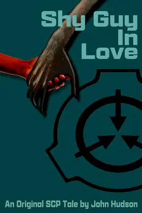 Shy Guy In Love: An Original SCP Foundation Tale poster