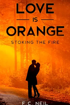 Love Is Orange: Stoking The Fire poster