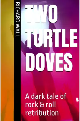 Two Turtle Doves: A dark tale of rock & roll retribution poster