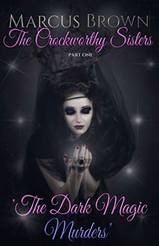 The Crockworthy Sisters - Part One: The Dark Magic Murders poster