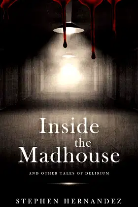 Inside the Madhouse: and other tales of delirium poster