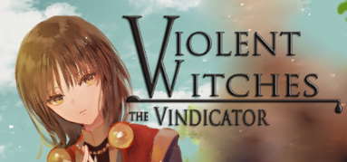 Violent Witches: the Vindicator capsule