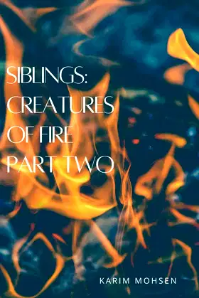 Siblings: Creatures Of Fire part two poster