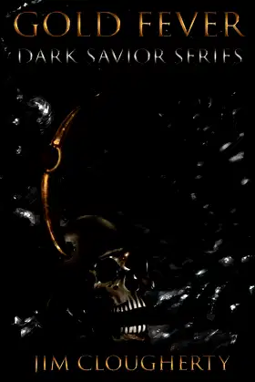 Gold Fever: Dark Savior Series (1) poster