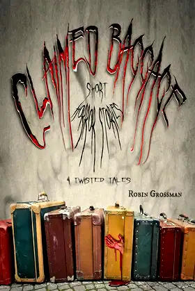 Claimed Baggage Short Horror Stories: 4 Twisted Tales poster
