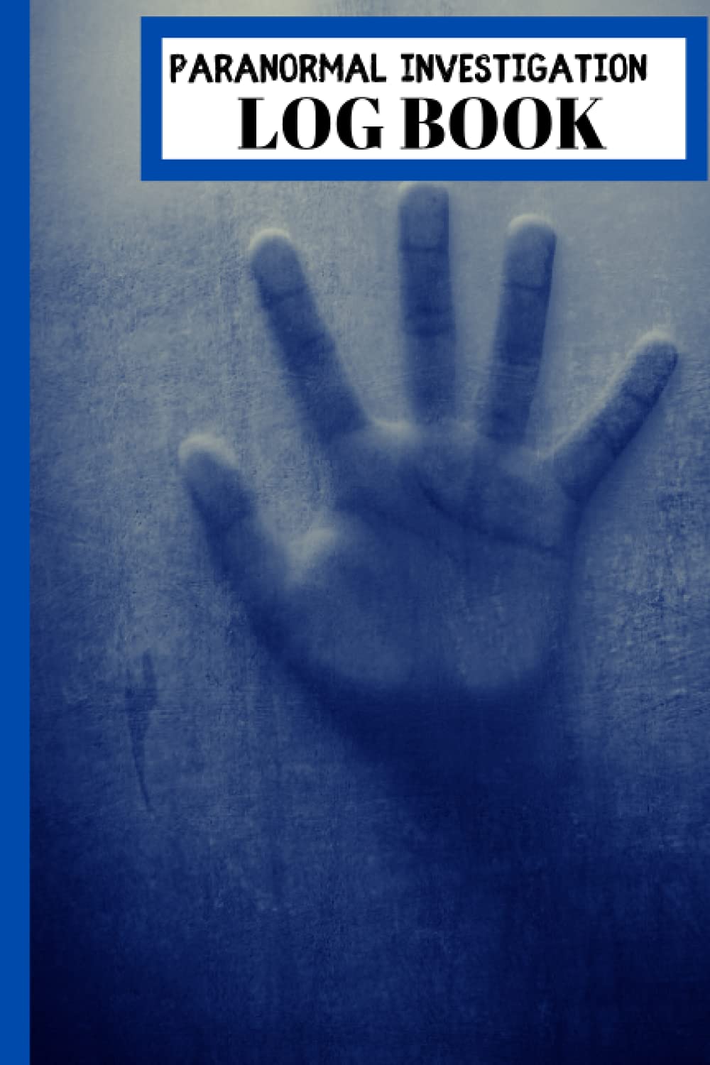 Paranormal Investigation Log Book: Daily Log for ghost hunters poster