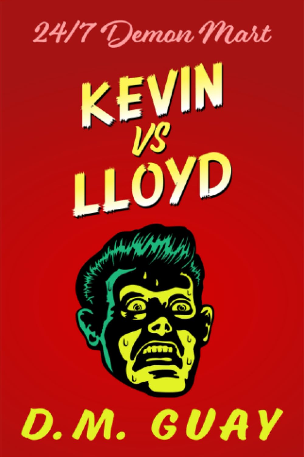 Kevin vs Lloyd: A horror comedy (24/7 Demon Mart Short Reads) poster