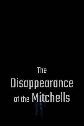 The Disappearance of the Mitchells poster