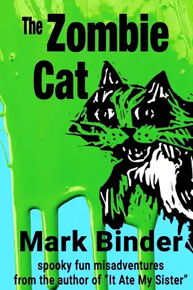 The Zombie Cat: spooky fun misadventures (It Ate My Sister) poster
