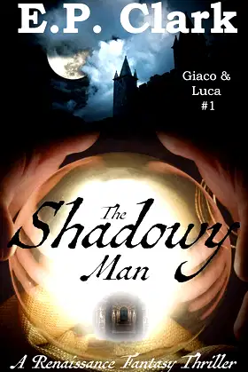 The Shadowy Man: A Renaissance Fantasy Thriller (Giaco & Luca Book 1) poster