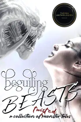 Beguiling Beasts: A Collection of Twisted Monster Tales poster