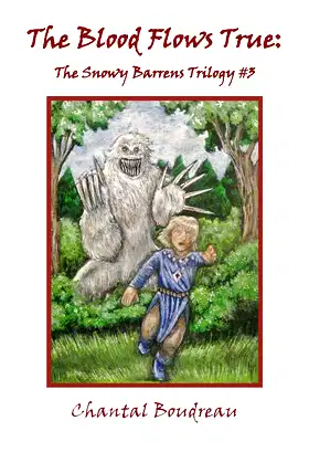 The Blood Flows True: The Snowy Barrens Trilogy #3 poster