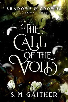 The Call of the Void (Shadows and Crowns Book 3) poster