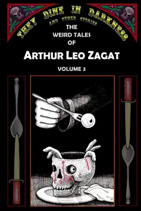 They Dine in Darkness and Other Stories (The Horrors of Arthur Leo Zagat) poster