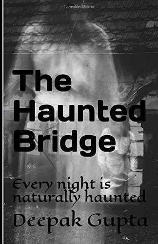 The Haunted Bridge: Every night is naturally haunted poster