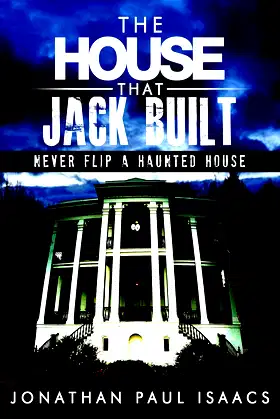 The House That Jack Built: A Humorous Haunted House Fiasco poster
