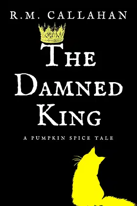 The Damned King (The Pumpkin Spice Tales Book 3) poster