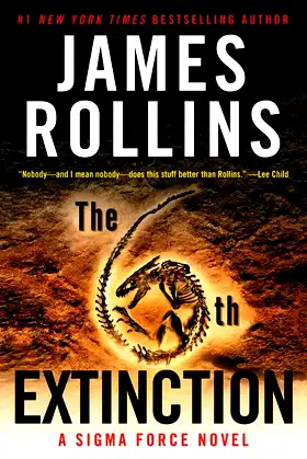 The 6th Extinction: A Sigma Force Novel (Sigma Force, 10) poster