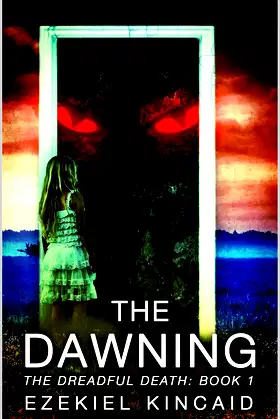 The Dawning: A Horror Novel (The Dreadful Death Book 1) poster