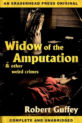 Widow of the Amputation & Other Weird Crimes poster