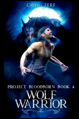 Project Bloodborn - Book 4: WOLF WARRIOR: A werewolves & shifters novel poster