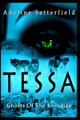 TESSA: Ghosts of the Klondike poster