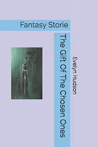 The Gift Of The Chosen Ones: Fantasy Storie poster