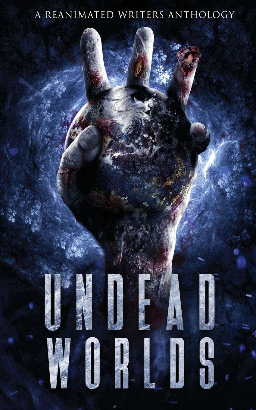 Undead Worlds 3: A Post-Apocalyptic Zombie Anthology poster