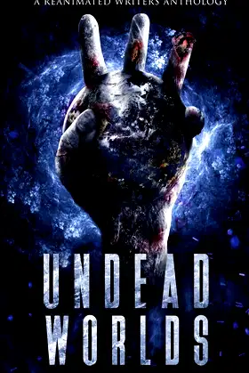 Undead Worlds 3: A Post-Apocalyptic Zombie Anthology poster