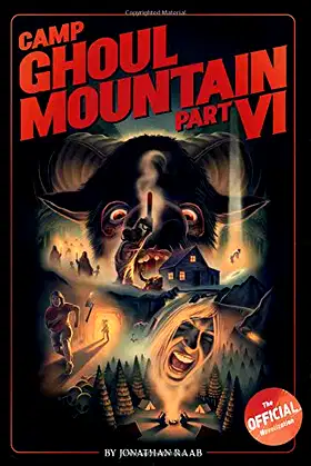Camp Ghoul Mountain Part VI: The Official Novelization poster