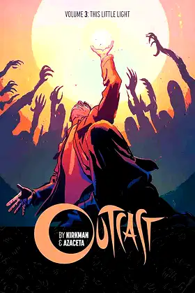 Outcast by Kirkman & Azaceta Volume 3: This Little Light poster