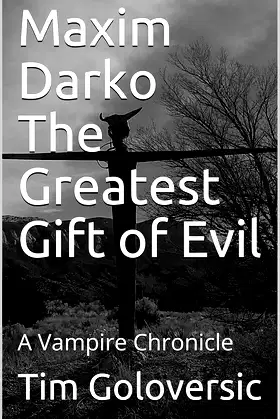 Maxim Darko The Greatest Gift of Evil: A Vampire Chronicle poster