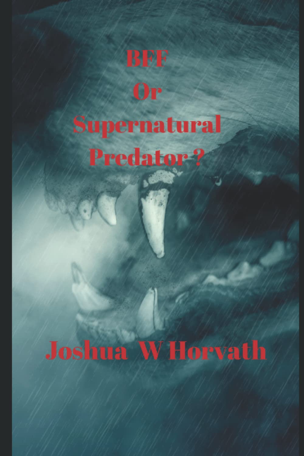 BFF OR SUPERNATURAL PREDATOR? poster