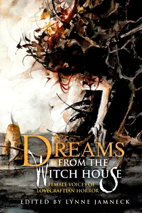 Dreams from the Witch House: Female Voices of Lovecraftian Horror poster