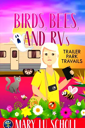 Birds, Bees and RVs (Trailer Park Travails) poster