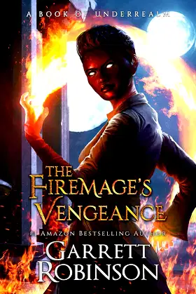 The Firemage's Vengeance: A Book of Underrealm (The Academy Journals 3) poster