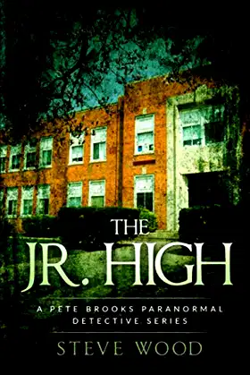 The Jr. High: A Pete Brooks Paranormal Detective Series poster