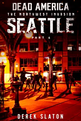 Dead America - Seattle Pt. 6 (Dead America - The Northwest Invasion) poster