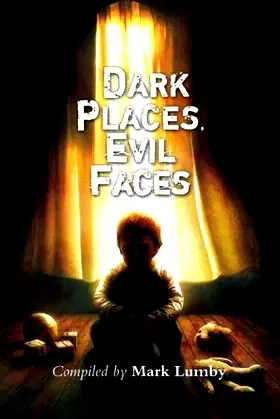 Dark Places, Evil Faces poster