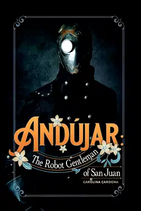 Andújar: The Robot Gentleman of San Juan poster