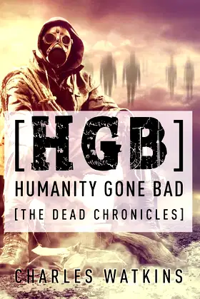 [HGB] Humanity Gone Bad: The Dead Chronicles poster