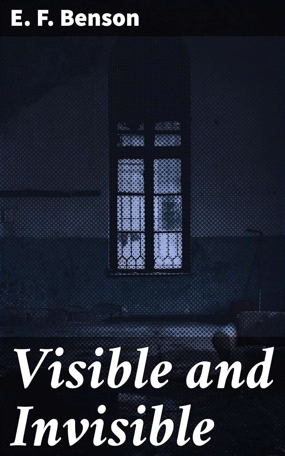 Visible and Invisible: Chilling Tales of the Uncanny and Supernatural poster