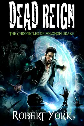 DEAD REIGN: The Chronicles of Solomon Drake poster