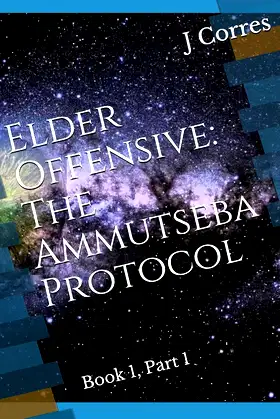 Elder Offensive: The Ammutseba Protocol: Book 1, Part 1 poster