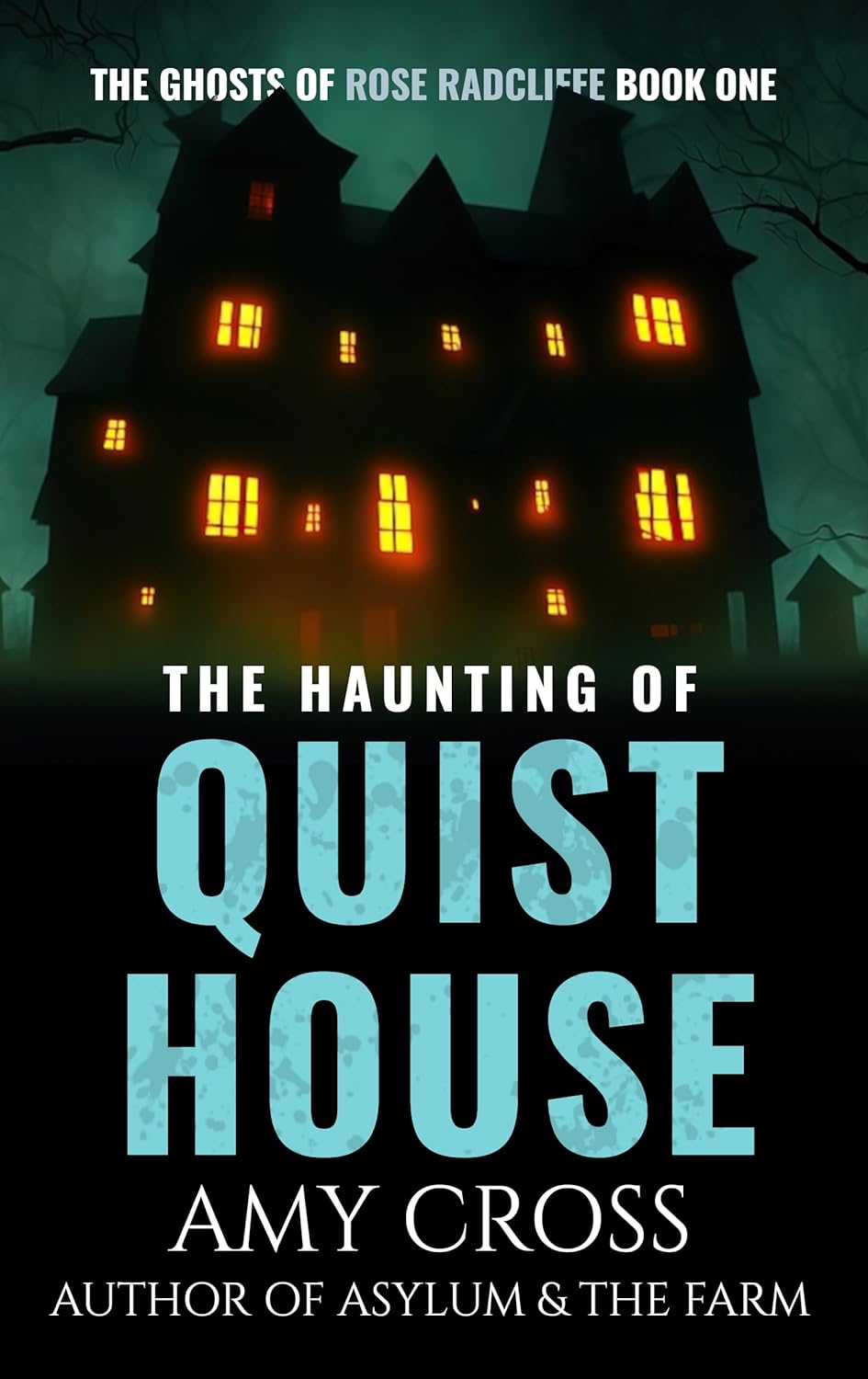 The Haunting of Quist House (The Ghosts of Rose Radcliffe Book 1) poster