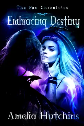 Embracing Destiny (The Fae Chronicles Book 6) poster