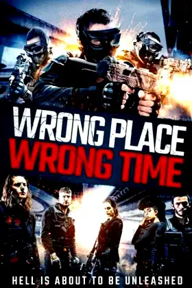 Wrong Place, Wrong Time poster