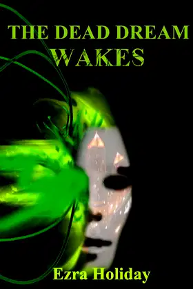 The Dead Dream Wakes poster